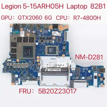 pentru Lenovo Legiunea 5P-15ARH05H Laptop Placa de baza 82B1 CÂȘTIGA CPU:R7-4800H GPU:GTX2060 6G DDR4 FRU:5B20Z23017 NM-D281 100% Test OK